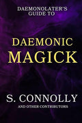 The Daemonolater's Guide to Daemonic Magick