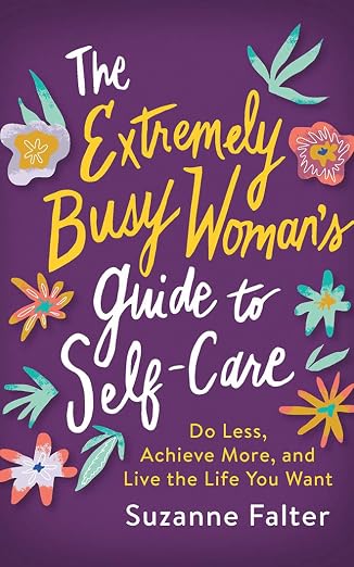 The Extremely Busy Woman's Guide to Self-Care