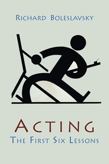 Acting; the First Six Lessons