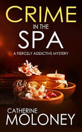CRIME IN THE SPA a fiercely addictive mystery (Detective Markham)