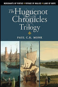 The Huguenot Chronicles : A historical fiction trilogy : Includes
