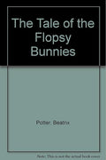 The Tale of the Flopsy Bunnies