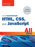 HTML, CSS, and JavaScript All in One: Covering HTML5, CSS3, and ES6, Sams Teach Yourself