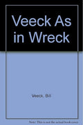 Veeck As in Wreck