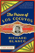 The prince of Los Cocuyos : a Miami childhood
