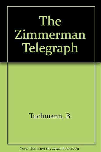 The ZIMMERMANN TELEGRAM