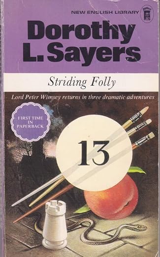 Striding folly, including three final Lord Peter Wimsey stories
