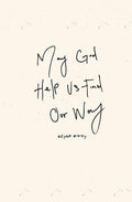 May God Help Us Find Our Way