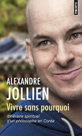 Vivre sans pourquoi (Points documents) (French Edition)