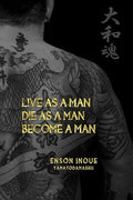 Live As a Man. Die As a Man. Become a Man