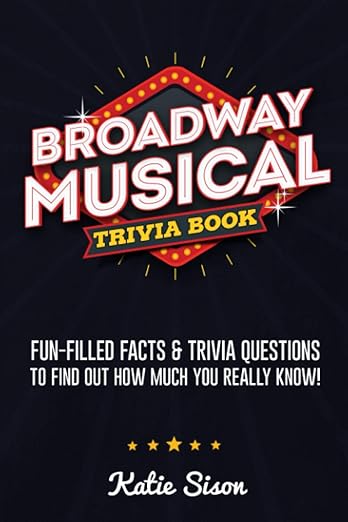 Broadway Musical Trivia Book