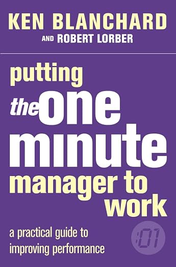 Putting the One Minute Manager to Work (One Minute Manager)
