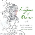 The Enigma of Reason Lib/E