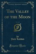 The Valley of the Moon, Vol. 1 of 2