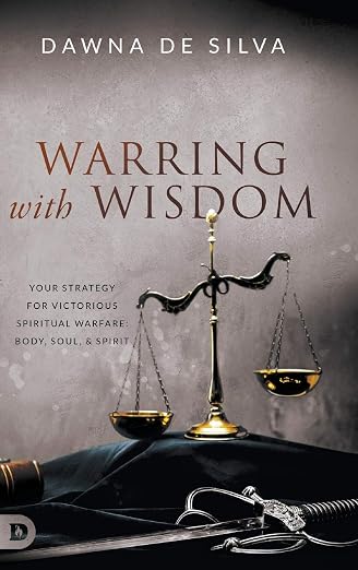 Warring with Wisdom : Your Strategy for Victorious Spiritual Warfare