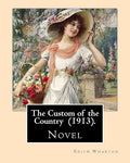 The Custom of the Country . by : Edith Wharton