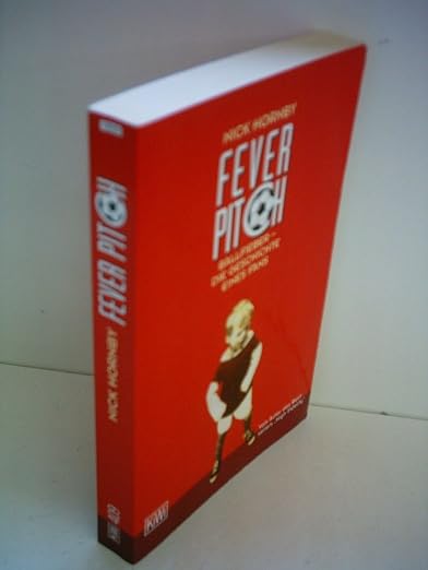 Fever Pitch. Ballfieber - Die Geschichte eines Fans.