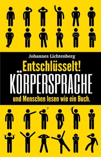 Entschlüsselt! Körpersprache & Menschen lesen wie ein Buch