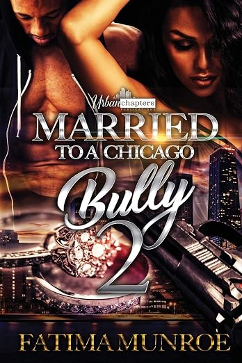 Married To A Chicago Bully 2 (Volume 2)