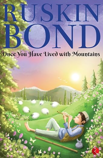 Once you have lived with mountains