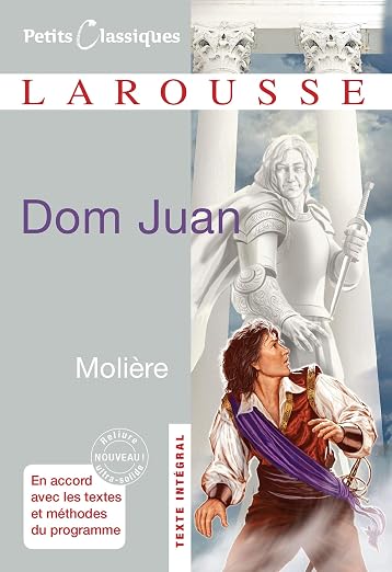 Dom Juan: Ou Le Festin De Pierre (Petits Classiques Larousse) (French Edition)