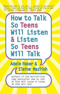 How to Talk so Teens Will Listen and Listen so Teens Will