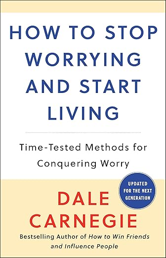 How to stop worrying and start living