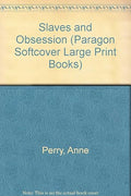 Slaves and Obsession (Paragon Softcover Large Print Books)