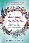Choosing to Be a Medium