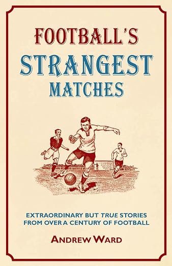 Football's strangest matches