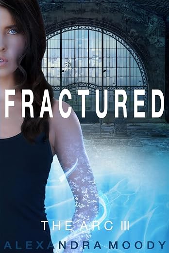 Fractured (The ARC) (Volume 3)