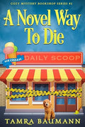 A Novel Way To Die (Cozy Mystery Bookshop Series)