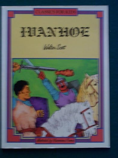 Ivanhoe (Classics for Kids)