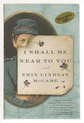 I shall be near to you