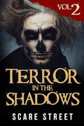Terror in the Shadows Volume 2