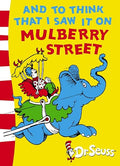 And to Think That I Saw It on Mulberry Street (Dr Seuss Green Back Book)