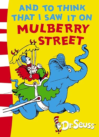 And to Think That I Saw It on Mulberry Street (Dr Seuss Green Back Book)