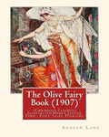 The Olive Fairy Book  by : Andrew Lang, illustrated By : H. J. Ford : Illustrated