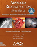 Advanced Reconstruction: Shoulder 2: Print + Ebook with Multimedia (AAOS - American Academy of Orthopaedic Surgeons)