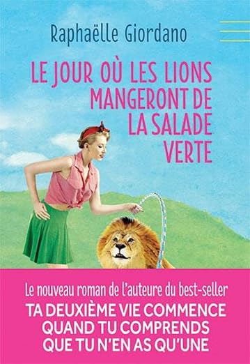 JOUR OÙ LES LIONS MANGERONT DE LA SALADE VERTE (LE)