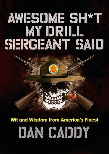 Awesome sh*t my drill sergeant said