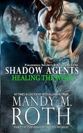 Healing the Wolf : Paranormal Security and Intelligence Ops Shadow Agents