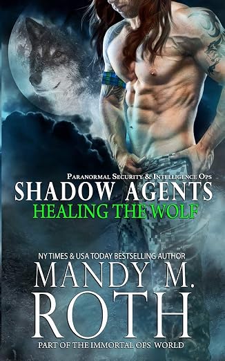 Healing the Wolf : Paranormal Security and Intelligence Ops Shadow Agents