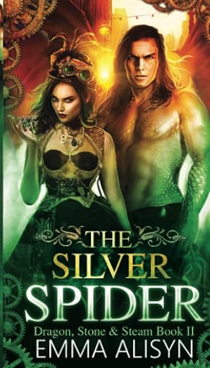 The Silver Spider (Dragon, Stone & Steam) (Volume 2)