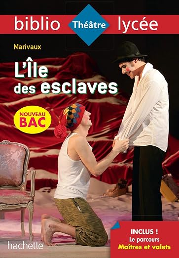 Bibliolycée - L'Ile des esclaves, Marivaux - BAC 2022 : Parcours