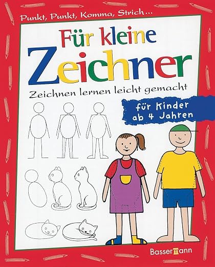 Für kleine Zeichner. Punkt, Punkt, Komma, Strich... Zeichnen lernen leicht gemacht. Für Kinder ab 4 Jahren.