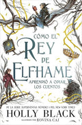 Cómo el rey de Elfhame aprendió a odiar los cuentos