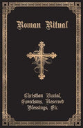 The Roman Ritual : Volume II