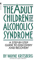 The adult children of alcoholics syndrome