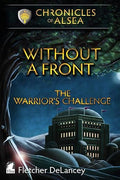 Without a Front - The Warrior's Challenge (Chronicles of Alsea) (Volume 3)